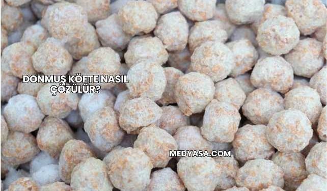 Donmuş Köfte Nasıl Çözülür?
