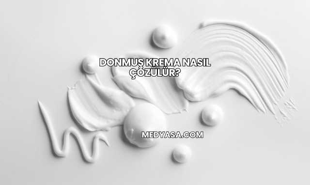 Donmuş Krema Nasıl Çözülür?