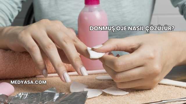Donmuş Oje Nasıl Çözülür?