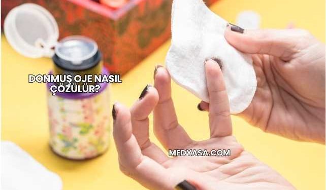 Donmuş Oje Nasıl Çözülür?