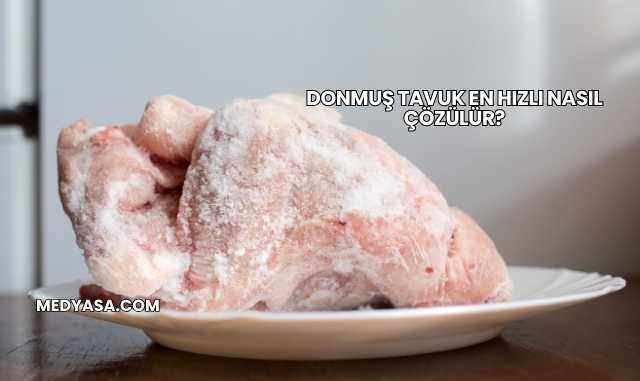Donmuş Tavuk En Hızlı Nasıl Çözülür?