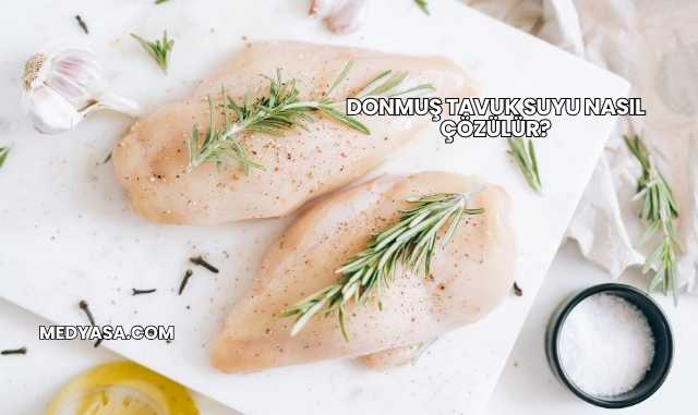 Donmuş Tavuk Suyu Nasıl Çözülür?