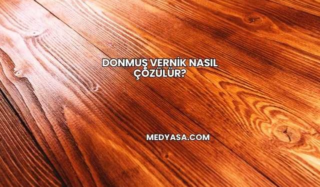 Donmuş Vernik Nasıl Çözülür?