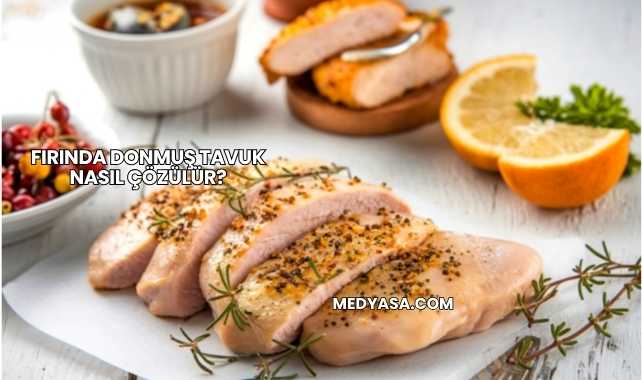 Fırında Donmuş Tavuk Nasıl Çözülür?