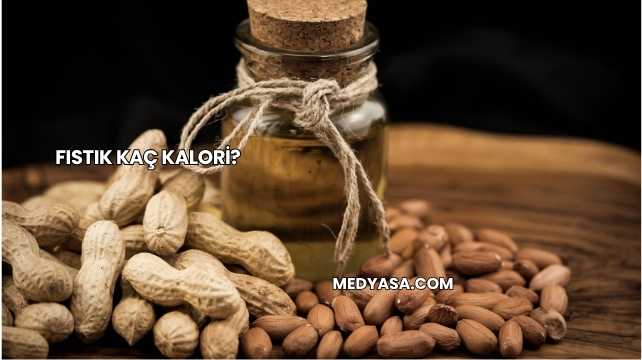 Fıstık Kaç Kalori?