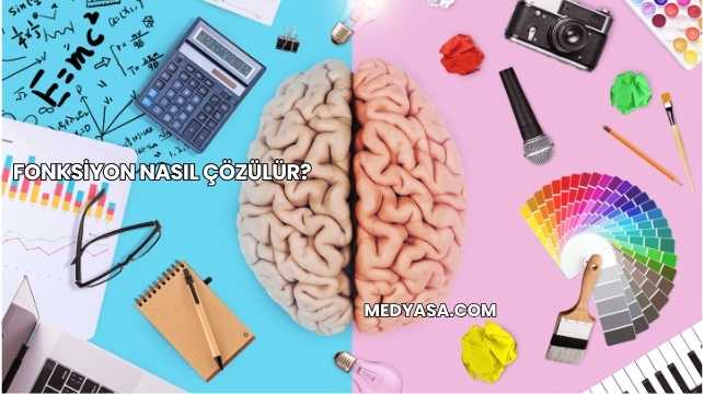 Fonksiyon Nasıl Çözülür?