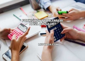 Fonksiyon Problemleri Nasıl Çözülür?