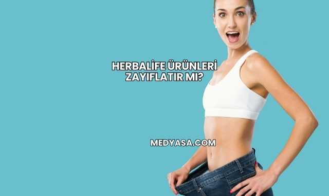 Herbalife Ürünleri Zayıflatır mı?