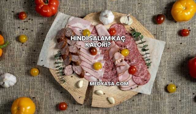 Hindi Salam Kaç Kalori?