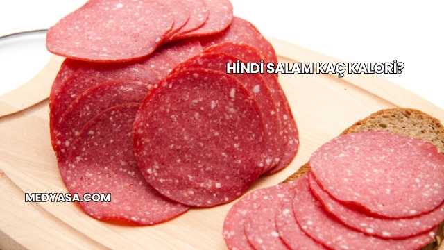Hindi Salam Kaç Kalori?