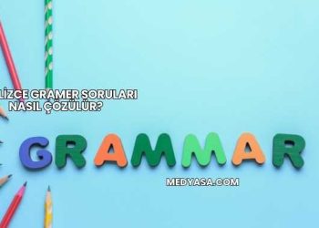 İngilizce Gramer Soruları Nasıl Çözülür?