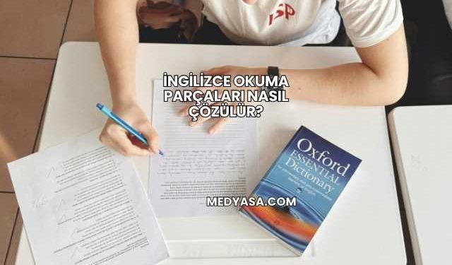 İngilizce Okuma Parçaları Nasıl Çözülür?