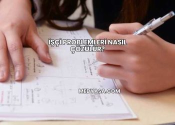 İşçi Problemleri Nasıl Çözülür?