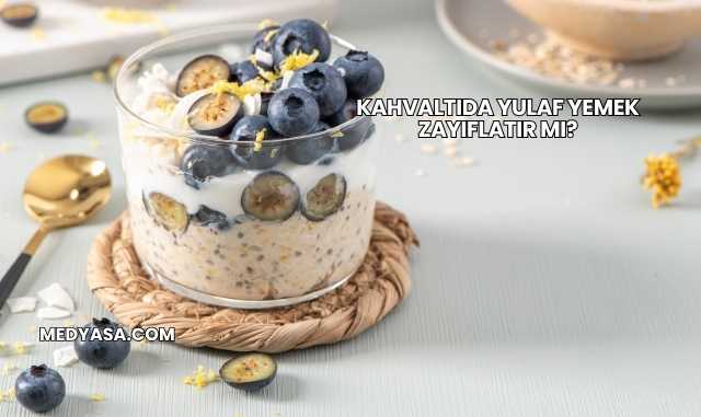 Kahvaltıda Yulaf Yemek Zayıflatır mı?