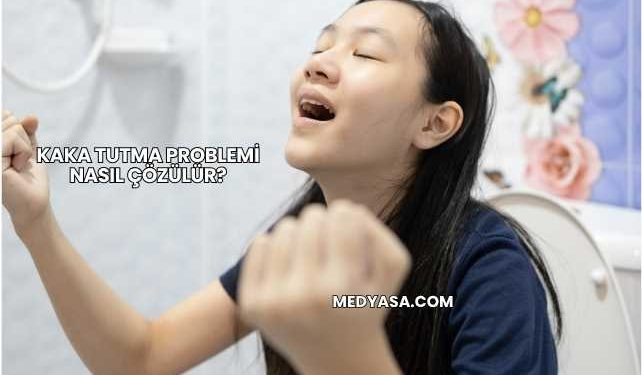 Kaka Tutma Problemi Nasıl Çözülür?