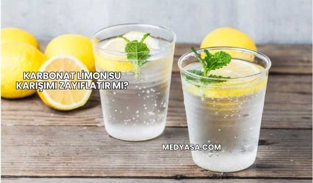 Karbonat Limon Su Karışımı Zayıflatır mı?