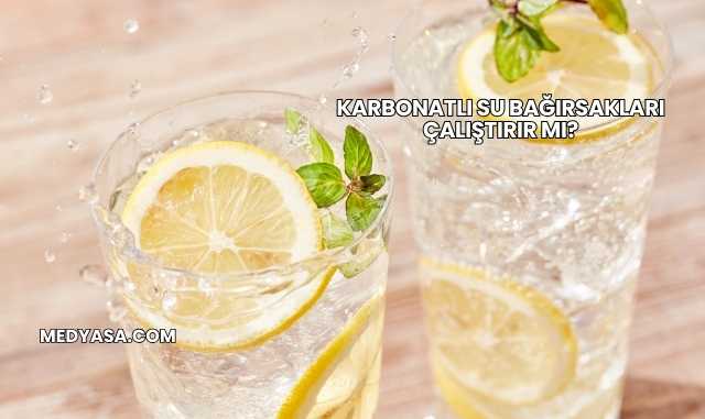 Karbonatlı Su Bağırsakları Çalıştırır mı?