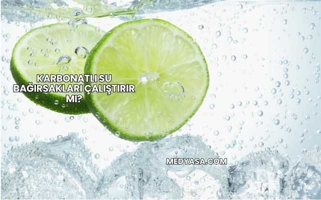 Karbonatlı Su Bağırsakları Çalıştırır mı?