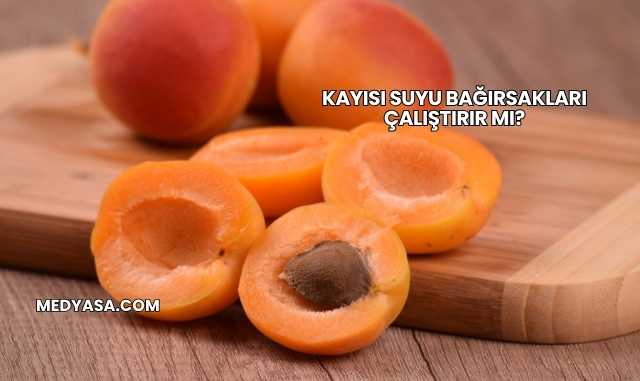 Kayısı Suyu Bağırsakları Çalıştırır mı?