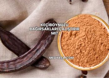 Keçiboynuzu Bağırsakları Çalıştırır mı?