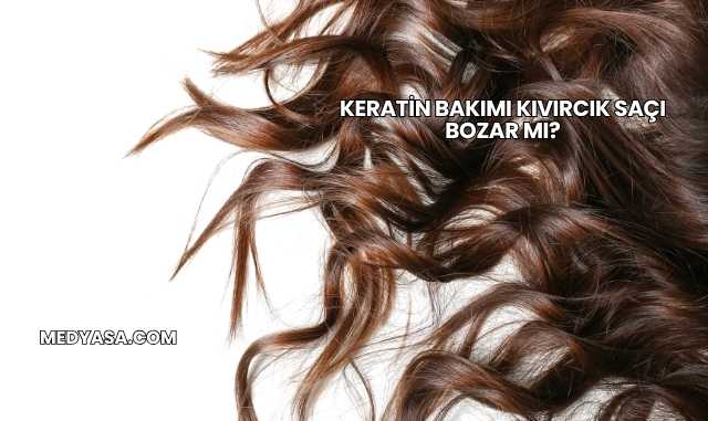 Keratin Bakımı Kıvırcık Saçı Bozar mı?