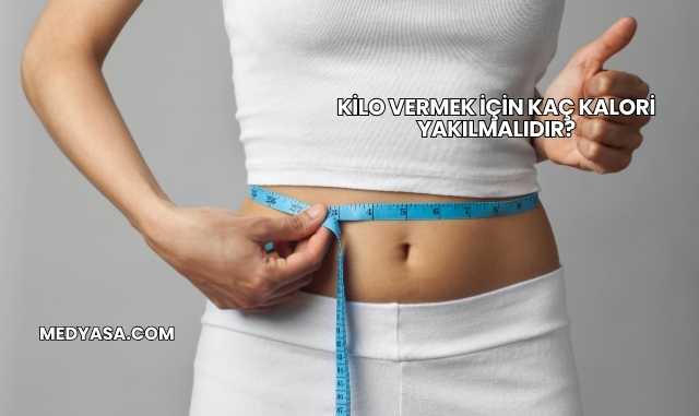 Kilo Vermek İçin Kaç Kalori Yakılmalıdır?