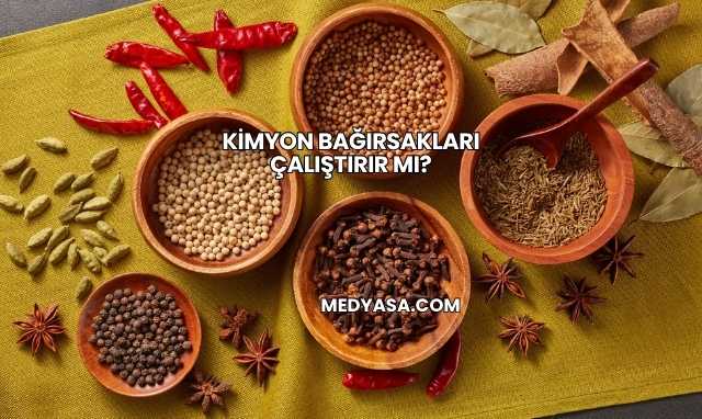 Kimyon Bağırsakları Çalıştırır mı?