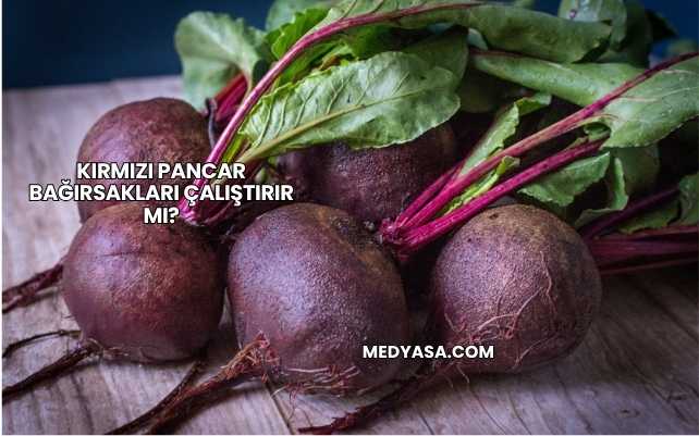Kırmızı Pancar Bağırsakları Çalıştırır mı?