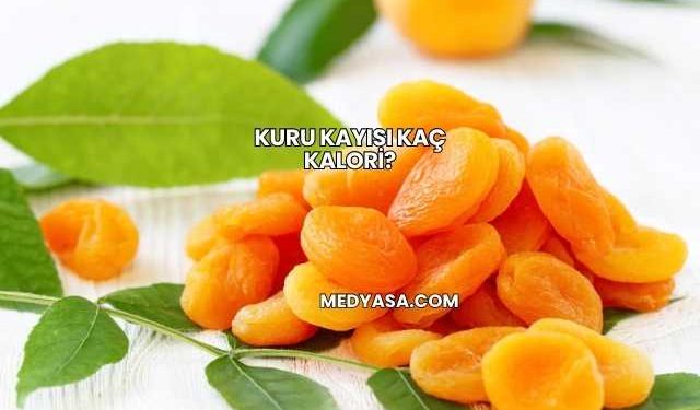 Kuru Kayısı Kaç Kalori?
