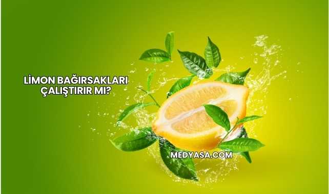 Limon Bağırsakları Çalıştırır mı?