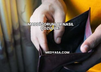 Maddi Sorunlar Nasıl Çözülür?