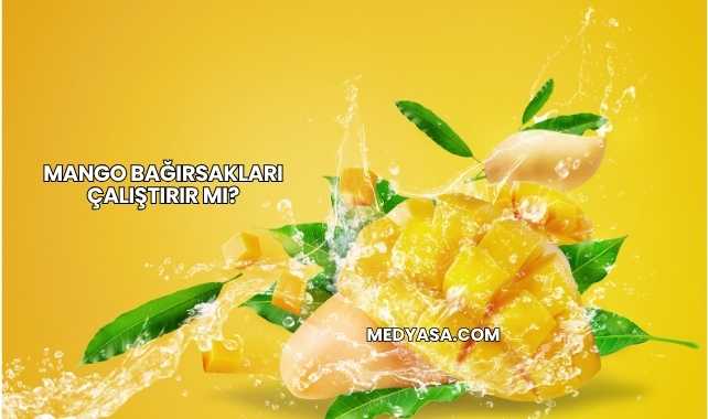 Mango Bağırsakları Çalıştırır mı?