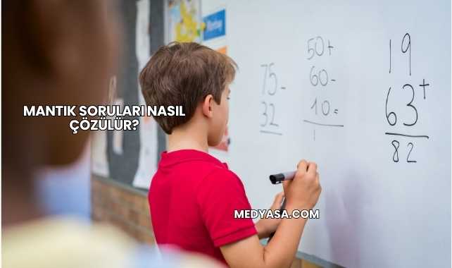 Mantık Soruları Nasıl Çözülür?