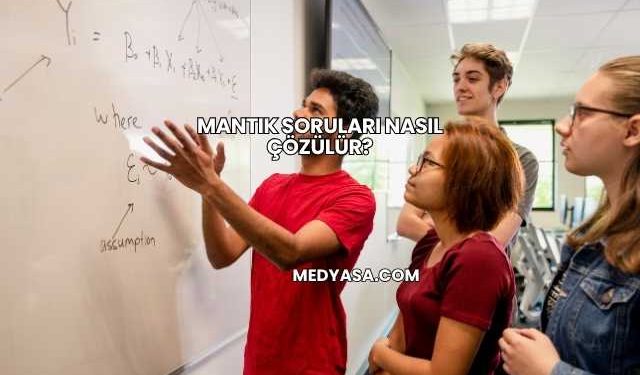 Mantık Soruları Nasıl Çözülür?