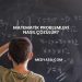 Matematik Problemleri Nasıl Çözülür?