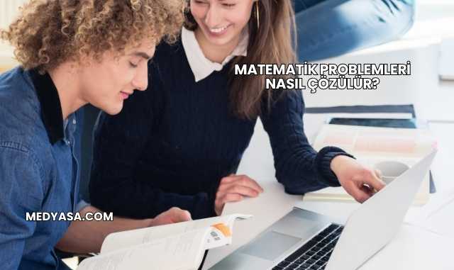 Matematik Problemleri Nasıl Çözülür?