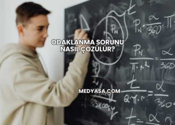 Odaklanma Sorunu Nasıl Çözülür?