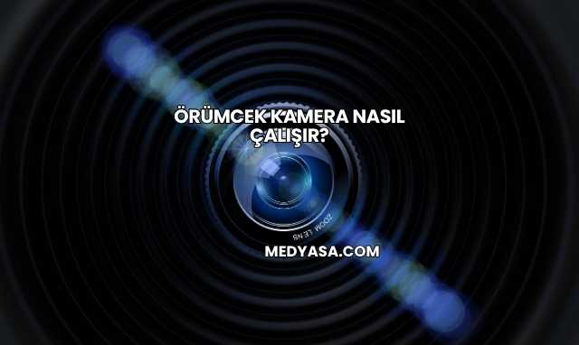 Örümcek Kamera Nasıl Çalışır?