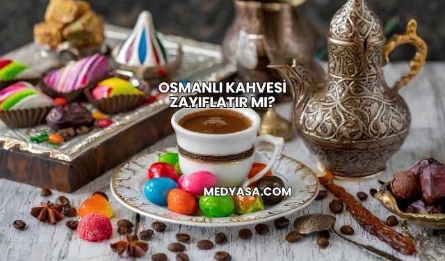 Osmanlı Kahvesi Zayıflatır mı?