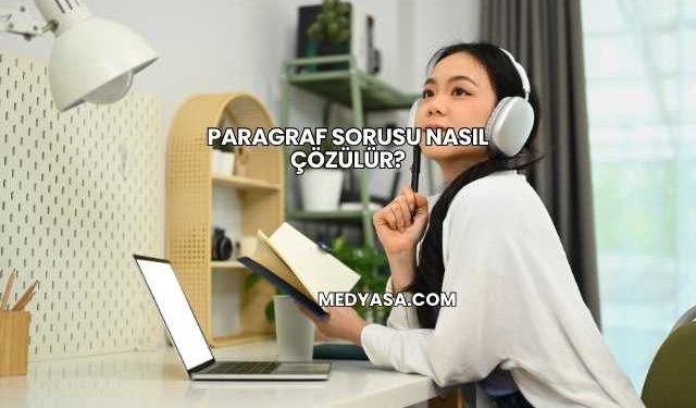 Paragraf Sorusu Nasıl Çözülür?