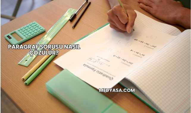 Paragraf Sorusu Nasıl Çözülür?
