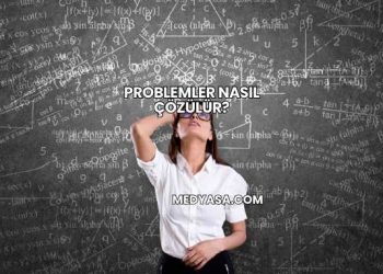 Problemler Nasıl Çözülür?