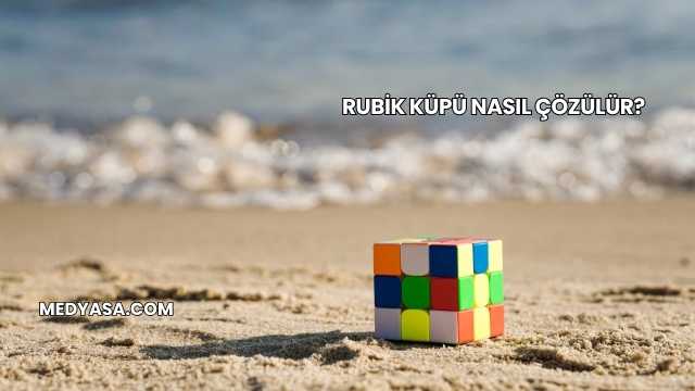 Rubik Küpü Nasıl Çözülür?