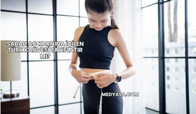 Sabah Aç Karnına İçilen Türk Kahvesi Zayıflatır mı?