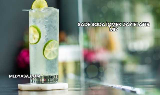 Sade Soda İçmek Zayıflatır mı?