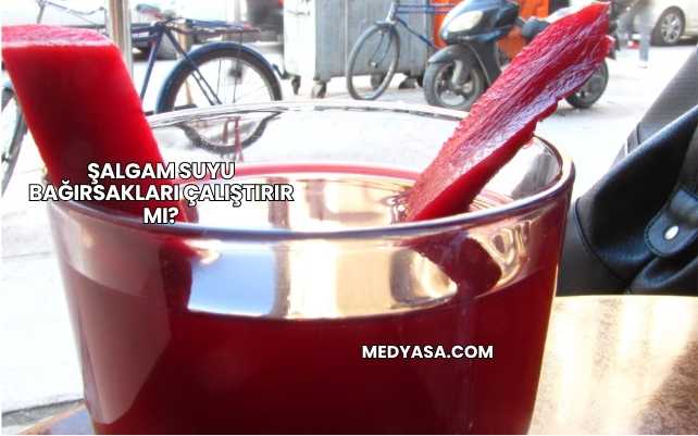 Şalgam Suyu Bağırsakları Çalıştırır mı?
