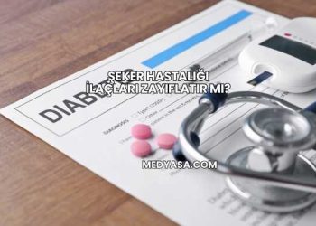 Şeker Hastalığı İlaçları Zayıflatır mı?
