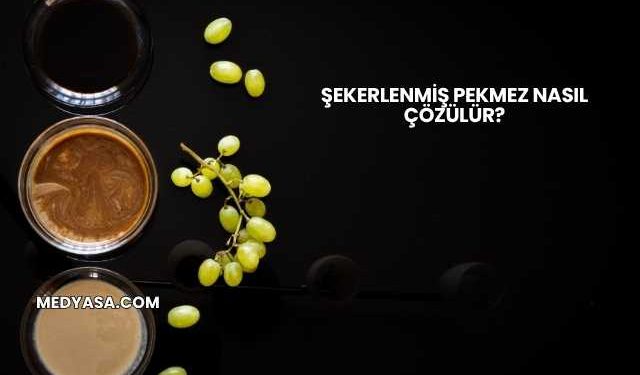 Şekerlenmiş Pekmez Nasıl Çözülür?