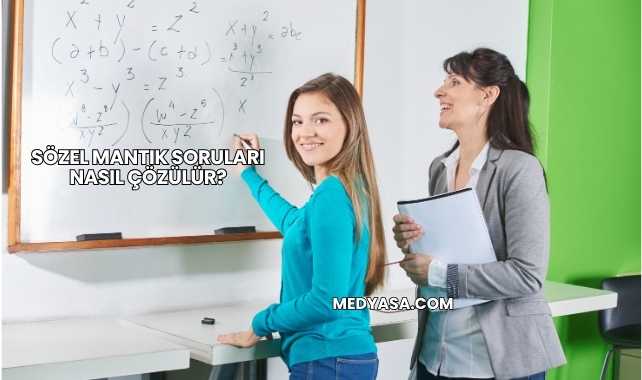 Sözel Mantık Soruları Nasıl Çözülür?
