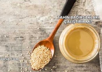 Tahin Bağırsakları Çalıştırır mı?